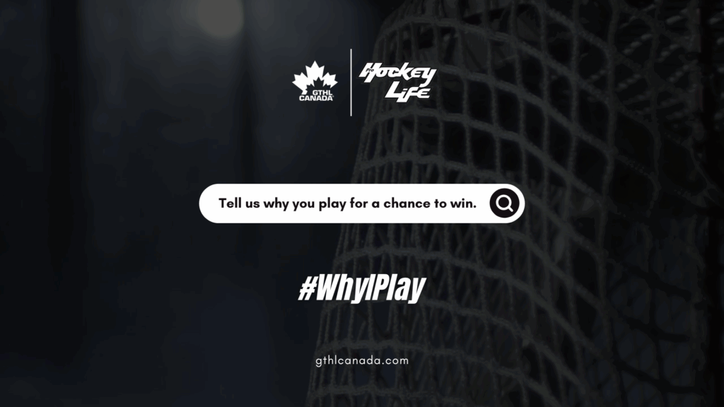GTHL x Pro Hockey Life: Why I Play Contest