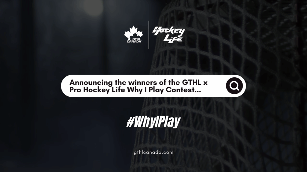 GTHL Announces Winners of the Why I Play Contest Presented by Pro Hockey Life