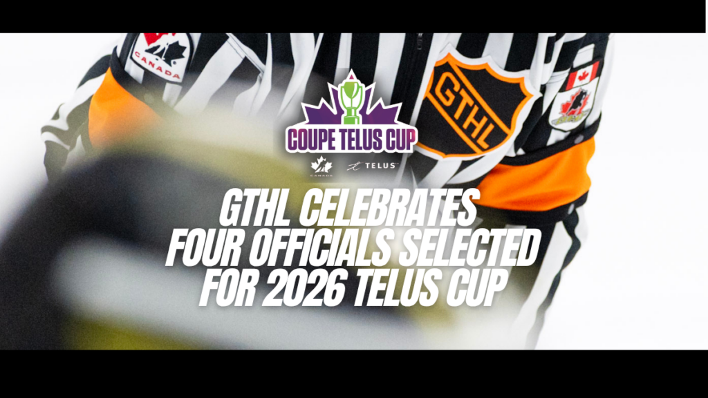 GTHL Celebrates Four Officiating Representatives Selected for 2026 TELUS Cup